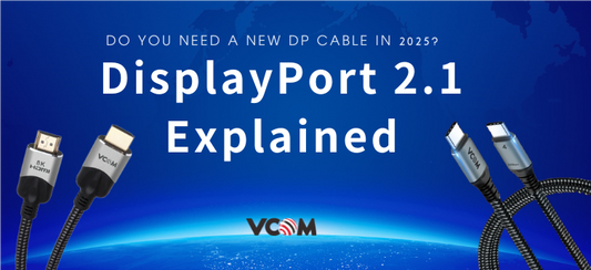 DisplayPort 2.1 Explained: Do You Need a New DP Cable in 2025?
