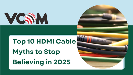 Top 10 HDMI Cable Myths to Stop Believing in 2025