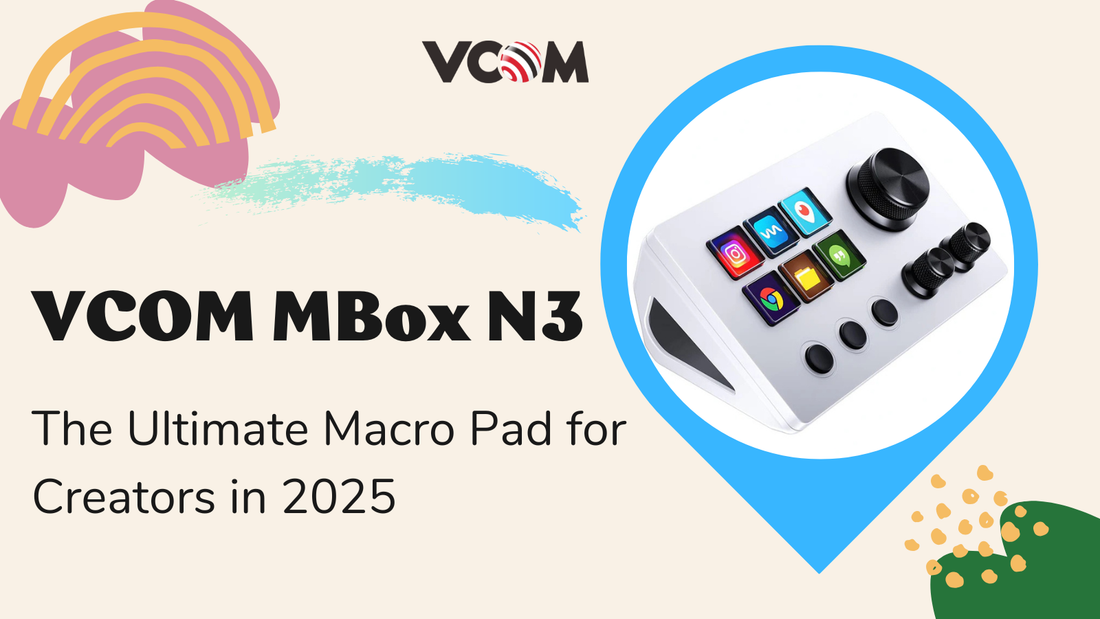 VCOM MBox N3: The Ultimate Macro Pad for Creators in 2025