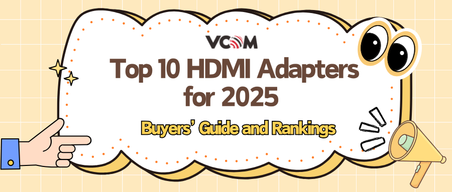 Top 10 HDMI Adapters for 2025 – Buyers’ Guide and Rankings