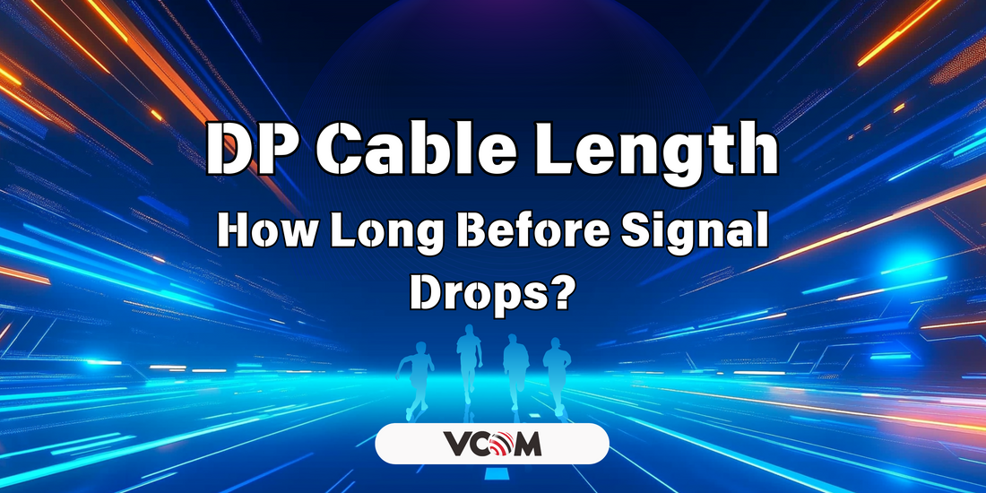 How long can a DP cable be without affecting the signal?