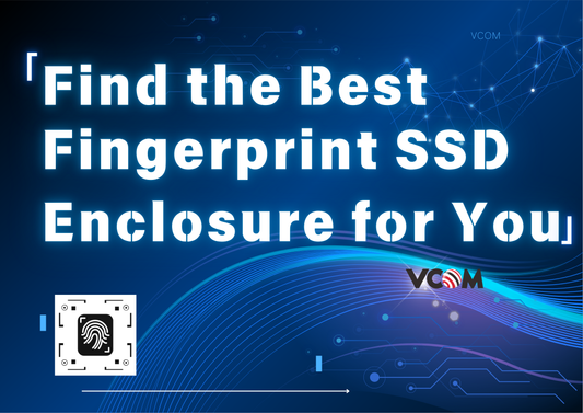 How to Choose the Right Fingerprint SSD Enclosure for Your Needs