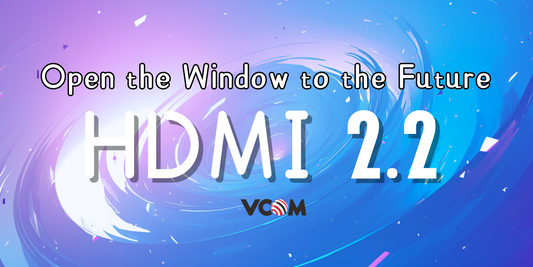 One Cable to Open the Window to the Future: Enter the World of HDMI 2.2